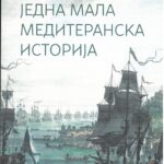 Једна мала медитеранска историја- Младен Станковић